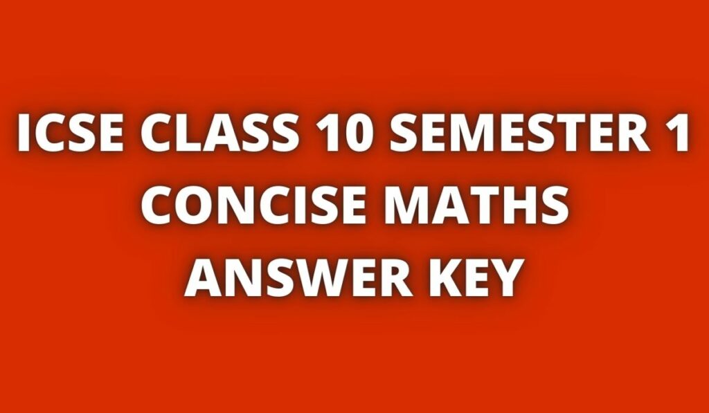 ICSE Class 10 Semester 1 Maths Answer Key 2021