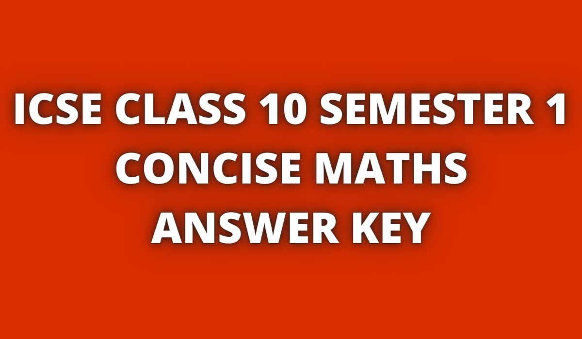 ICSE Class 10 Semester 1 Maths Answer Key 2021