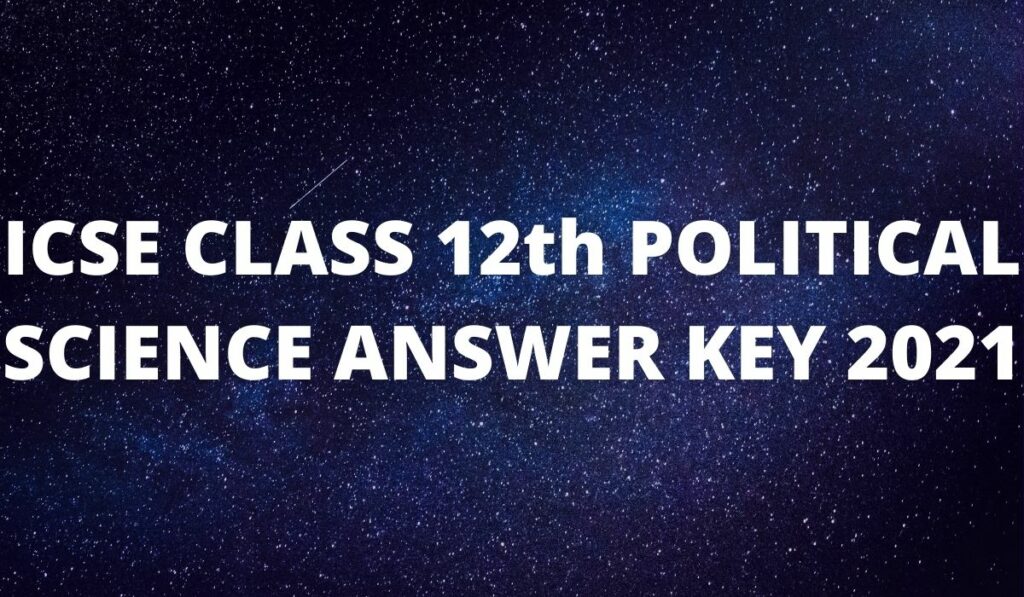 ICSE Class 12th Political Science Answer Key 2021