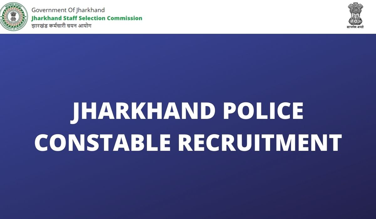 Jharkhand Police Constable Recruitment 2022 