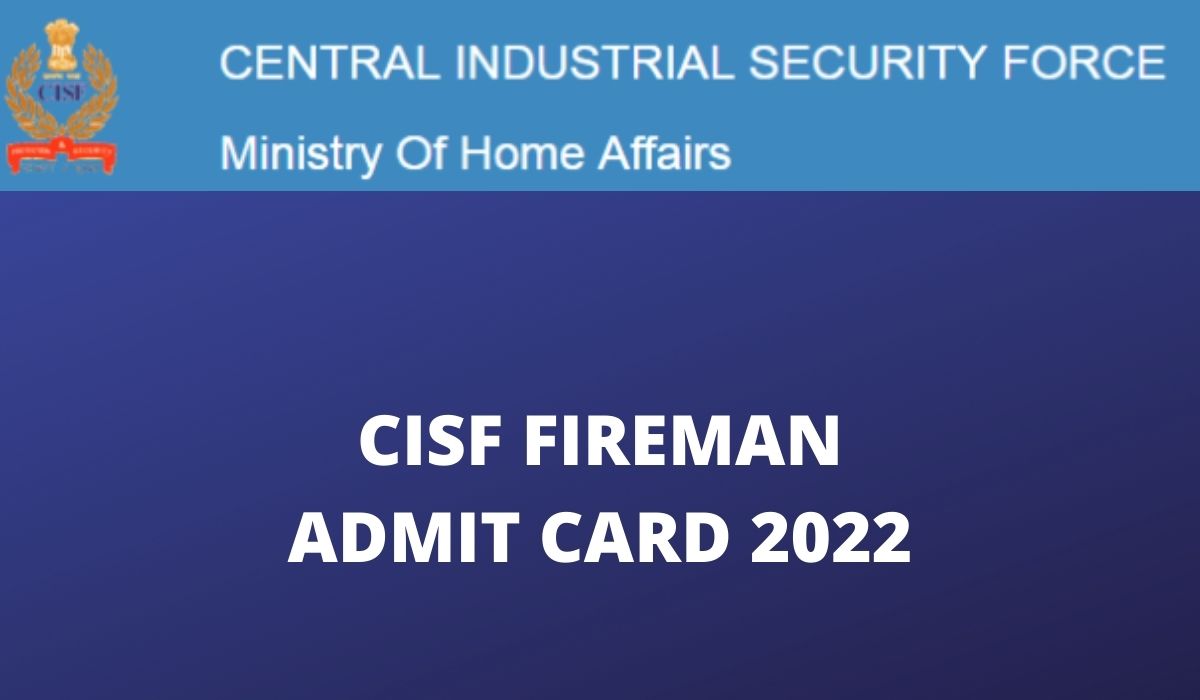 CISF Fireman Admit Card 2022