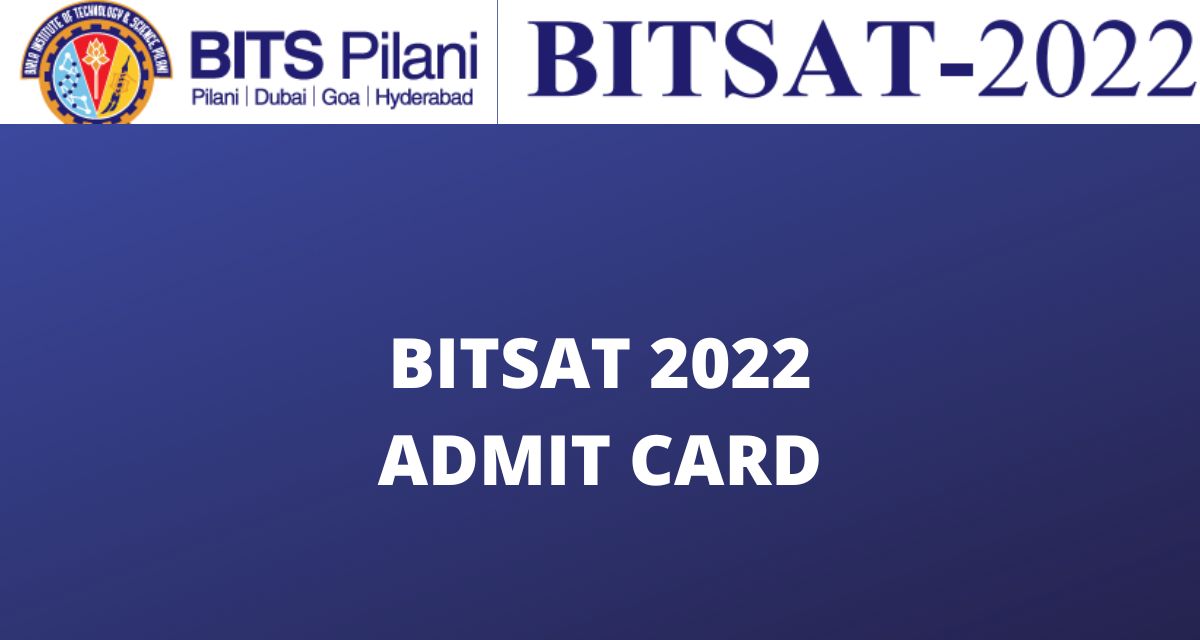 BITSAT 2022 Admit Card